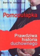 PORNOPUŁAPKA. PRAWDZIWA HISTORIA DUCHOWNEGO [KSIĄŻKA]