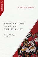 Explorations in Asian Christianity - History,