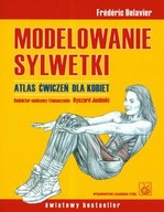 Modelowanie sylwetki. Atlas ćwiczeń dla kobiet