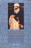 Turks, Moors, and Englishmen in the Age of
