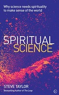 Spiritual Science: Why Science Needs Spirituality