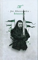 Bohaterowie - Joe Abercrombie