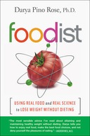 Foodist: Using Real Food and Real Science to Lose