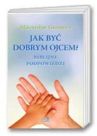 Jak być dobrym ojcem? Mieczysław Guzewicz + GRATIS