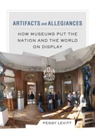 Artifacts and Allegiances: How Museums Put the