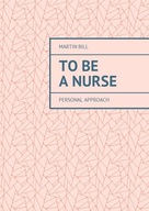 To be a Nurse - ebook