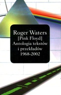 PINK FLOYD ANTOLOGIA TEKSTÓW I PRZEKŁADÓW 1968-2002 - ROGER WATERS