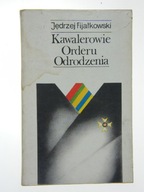 KAWALEROWIE ORDERU JĘDRZEJ FIJAŁKOWSKI AUTOGRAF