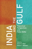 India and the Gulf: Theoretical Perspectives and Policy Shifts Pant, Harsh