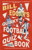 Bill Edgar s Quirky Football Quiz Book Edgar Bill
