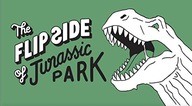 The Flip Side of...Jurassic Park: Unofficial and