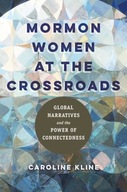 Mormon Women at the Crossroads: Global Narratives