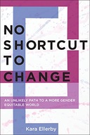 No Shortcut to Change: An Unlikely Path to a More