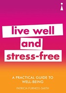 A Practical Guide to Well-being: Live Well &