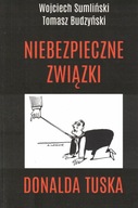 Niebezpieczne związki Donalda Tuska Tomasz Budzyński Wojciech Sumliński