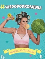 #niedopodrobienia Monika Goździalska