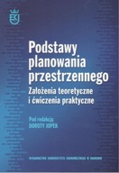 Podstawy planowania przestrzennego Założenia teoretyczne i ćwiczenia