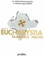 Eucharystia - tajemnica miłości audiobook