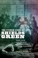The Untold Story of Shields Green: The Life and
