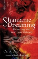 Shamanic Dreaming: Connecting with Your Inner