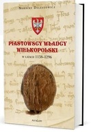 PIASTOWSCY WŁADCY WIELKOPOLSKI W LATACH 1138-1296