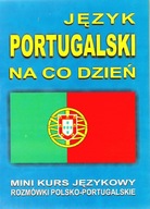 JĘZYK PORTUGALSKI NA CO DZIEŃ - Rozmówki - Mini Kurs Językowy KSIĄŻKA+CD