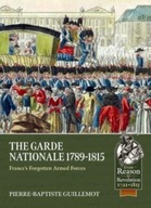 The Garde Nationale 1789-1815: France s Forgotten
