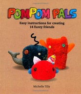 Pom-Pom Pals: Easy Instructions for Creating 14