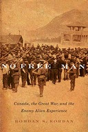 No Free Man: Canada, the Great War, and the Enemy