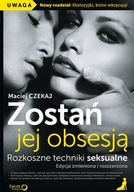 Zostań jej obsesją. Rozkoszne techniki seksualne