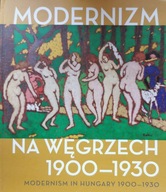 Modernizm na Węgrzech 1900-1930