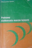 Podstawy użytkowania maszyn leśnych - Botwin