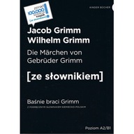 Die Marchen von Gebruder Grimm / Baśnie braci Grimm (poziom A2/B1)