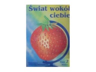 Świat wokół Ciebie klasa 2 - praca zbiorowa