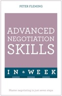 Advanced Negotiation Skills In A Week: Master