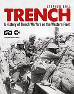 Trench: A History of Trench Warfare on the