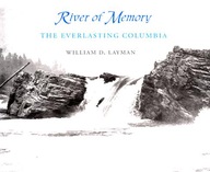 River of Memory: The Everlasting Columbia Layman