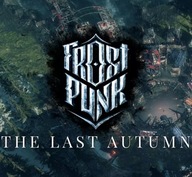 FROSTPUNK LAST AUTUMN POSLEDNÁ JESEŇ PL PC STEAM KĽÚČ + ZADARMO