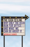 The Cash Ceiling: Why Only the Rich Run for