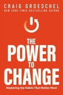 The Power to Change: Mastering the Habits That