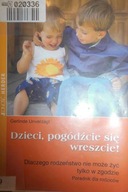 Dzieci, pogodzcie sie wreszcie! - Unverzagt