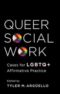 Queer Social Work: Cases for LGBTQ+ Affirmative