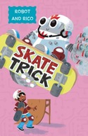 Skate Trick: A Robot and Rico Story Suen