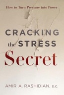 Cracking the Stress Secret: How to Turn Pressure