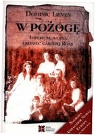 W pożogę. Imperium, wojna i koniec carskiej Rosji