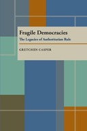 Fragile Democracies: The Legacies of