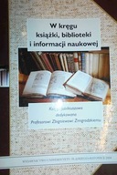 W kręgu książki, biblioteki i informacji naukowej