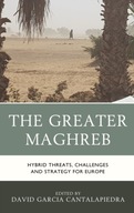 The Greater Maghreb: Hybrid Threats, Challenges