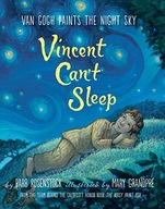 Vincent Can t Sleep: Van Gogh Paints the Night