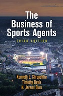 The Business of Sports Agents Shropshire Kenneth